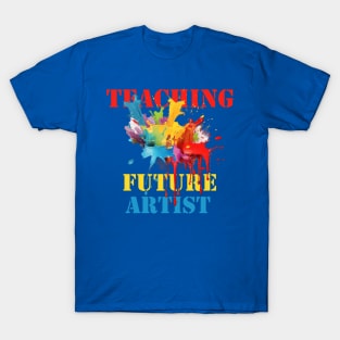 Teaching Future Artist T-Shirt